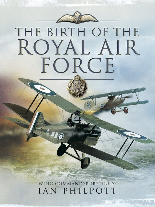 Title details for The Birth of the Royal Air Force by Ian M. Philpott - Available